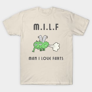 MILF Man i love farts T-Shirt